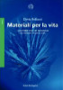 Premio Galileo 2023 - finalista 5 materiali vita 70x100