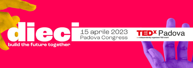 TED x Padova 2023 "Dieci - build the future together" 650