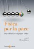 Pietro Greco "Fisica per la pace. Tra scienza e impegno civile‎" - Premio Galileo 2019