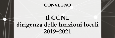 Convegno "Il Ccnl dirigenza delle funzioni locali 2019-2021"