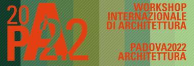 Mostra dei progetti del workshop internazionale di architettura "Padova Architettura 2022" 380 ant